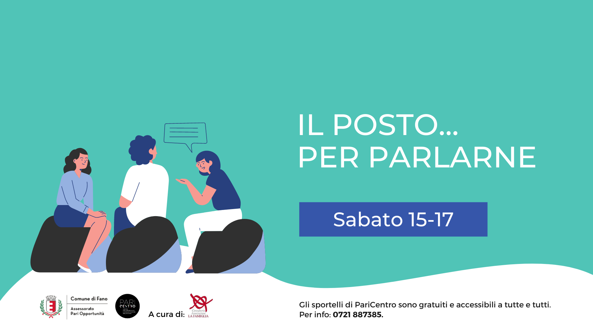 IL POSTO... PER PARLARNE a cura dell'Associazione Consultorio "La Famiglia - ODV" IL POSTO... PER PARLARNE a cura dell'Associazione Consultorio "La Famiglia - ODV"